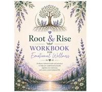 Root and Rise Workbook for Emotional Wellness