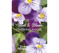 Root & Bloom Gardening Journal: Plant Tracking Notebook For Seedlings