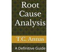 Root Cause Analysis: A Definitive Guide