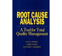 Root Cause Analysis: A Tool for Total Quality Management