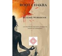 Root Chakra Healing Workbook: A 14-Day Guide for Safety, Stability & Financial Confidence