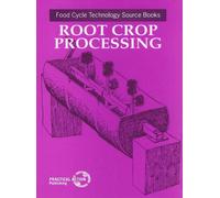 Root Crop Processing (Tascabile) Food Cycle Technology Source Book