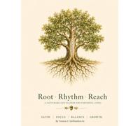 Root Rhythm Reach: A Faith-Based Life Planner for Purposeful Living