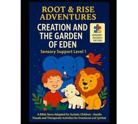 ROOT & RISE ADVENTURES : CREATION AND THE GARDEN OF EDEN: (for children with mild autism)