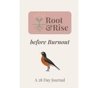 Root & Rise: Before Burnout
