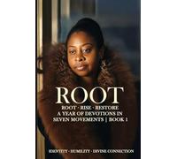 Root · Rise · Restore - A Year of Devotions in Seven Movements | ROOT - BOOK 1