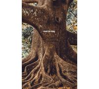 Root to Rise : A Yoga Meditation and Inspiration Journal for Yogis and Creatives