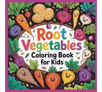 Root Vegetables Coloring Book for Kids: A Fun and Easy Coloring Book Featuring Cute Underground Vegetables