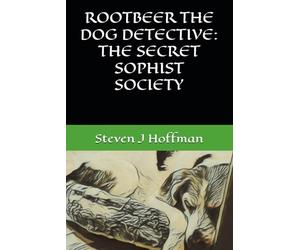 ROOTBEER THE DOG DETECTIVE: THE SECRET SOPHIST SOCIETY: 5