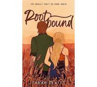Rootbound: a spicy, swoony, grumpy/sunshine country romance - Dewitt Tarah