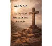 ROOTED: 30 Days of Strength and Security