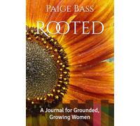 Rooted: A Journal for Grounded, Growing Women