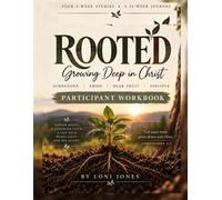Rooted: A Journey of Discipleship: Participant Workbook - Four 8-Week Studies Through Surrender, Abide, Bear Fruit, and Disciple