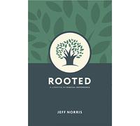 Rooted: A Lifestyle of Radical Dependence
