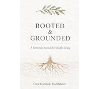 Rooted and Grounded, a 5-minute daily journal for calm, clarity, and emotional balance