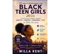 ROOTED AND RADIANT 25 DAILY DEVOTINAL FOR BLACK TEENS GIRLS 2026: A Faith-Filled Journey Through Identity, Purpose, Confidence, and Hope for Black Teens
