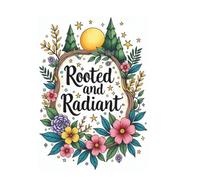 Rooted and Radiant: A guided meditative journal notebook with prompts, coloring pages, and quotes designed to lift and inspire