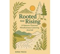 Rooted and Rising: A Nature-Themed Mindfulness Coloring Journal
