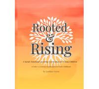 Rooted and Rising: A Social-Emotional Learning Curriculum for Young Children