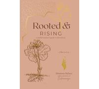 Rooted and Rising: a soulful mother's guide to Abundance