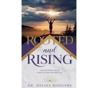 Rooted and Rising: Unlocking Your God-Given Potential