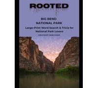Rooted: Big Bend National Park: Large-Print Word Search & Trivia for National Park Lovers