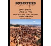Rooted: Bryce Canyon National Park: Large-Print Word Search & Trivia for National Park Lovers