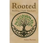 Rooted: Building A Faith That Lasts