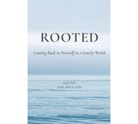ROOTED: Coming Back to Yourself in a Lonely World