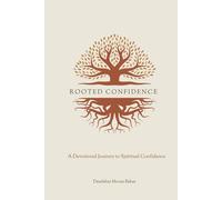 Rooted Confidence: A Devotional Journey to Spiritual Confidence