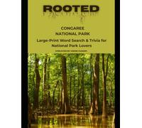 Rooted: Congaree National Park: Large-Print Word Search & Trivia for National Park Lovers