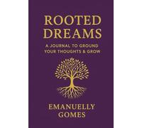 Rooted Dreams: A journal to ground your thoughts & grow