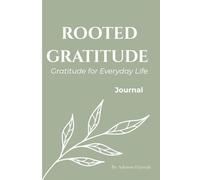 Rooted Gratitude Journal: Gratitude for Everyday Life