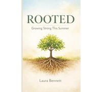 Rooted - Growing Strong This Summer: Summer Daily Devotional | Family Devotional for Each Day | 3 - 5 Minute Reading | Great Gift for the Whole Family