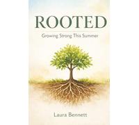 Rooted - Growing Strong This Summer: Summer Daily Devotional | Family Devotional for Each Day | 3 - 5 Minute Reading | Great Gift for the Whole Family