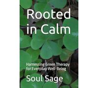 Rooted in Calm: Harnessing Green Therapy for Everyday Well-Being