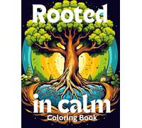 Rooted in Calm: Mandala Coloring for Relaxation and Mindfulness