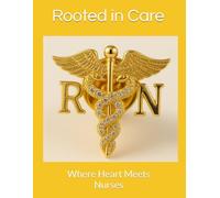 Rooted in Care: Where Heart Meets Nurses