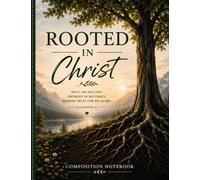 Rooted in Christ: Christian Composition Notebook: Minimalist Tree & Mountain Landscape Design | Inspired by Colossians 2:7 | 120 Lined Pages for Bible ... Writing, Journaling, School, Work & Personal