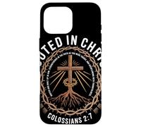 Rooted In Christ Colossians 2 7 Radicato E Fortificato Fede Custodia per iPhone 16 Pro Max