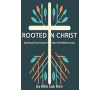 Rooted in Christ: Spiritual Formation for Married Millennials