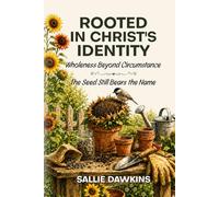 Rooted in Christ's Identity: Wholeness Beyond Circumstance