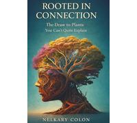 Rooted in Connection: The Draw to Plants You Can't Quite Explain