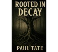 Rooted in Decay: A Book of Short Stories