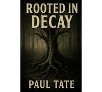 Rooted in Decay: A Book of Short Stories