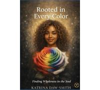 Rooted in Every Color: Finding Wholeness in the Soul