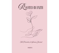 Rooted in Faith: A Proverbs 31 Woman Guided Bible Journal for Prayer, Reflection & Spiritual Growth