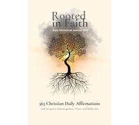 Rooted in Faith - Daily Devotional Journal 2026: 365 Days Christian Affirmations with Scripture, Encouragement, Prayer & Reflection