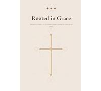 Rooted in Grace: A 52-Week Prayer Journal for Women of Faith