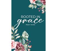 Rooted in Grace: A Daily Prayer Journal for Women (B/W Interior)